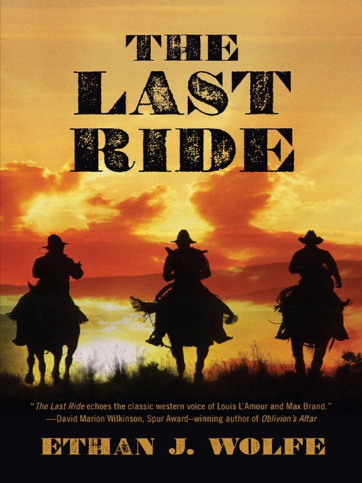 Title details for The Last Ride by Ethan J. Wolfe - Available